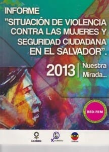 SITUACIÓN DE VIOLENCIA CONTRA LAS MUJERES Y SEGURIDAD CIUDADANA EN EL SALVADOR [RED-FEM 2013] INFORME - 2013_PORTADA