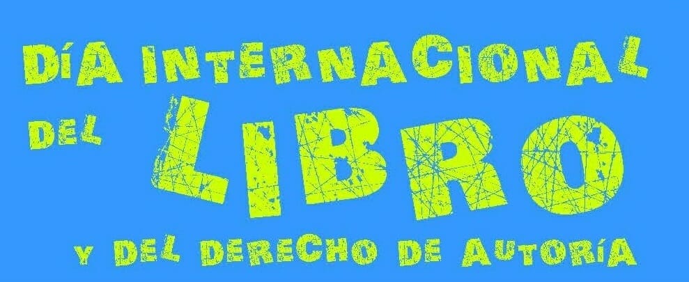 23 DE ABRIL: DÍA INTERNACIONAL DEL LIBRO Y DEL DERECHO DE AUTORÍA | MARZO 2013